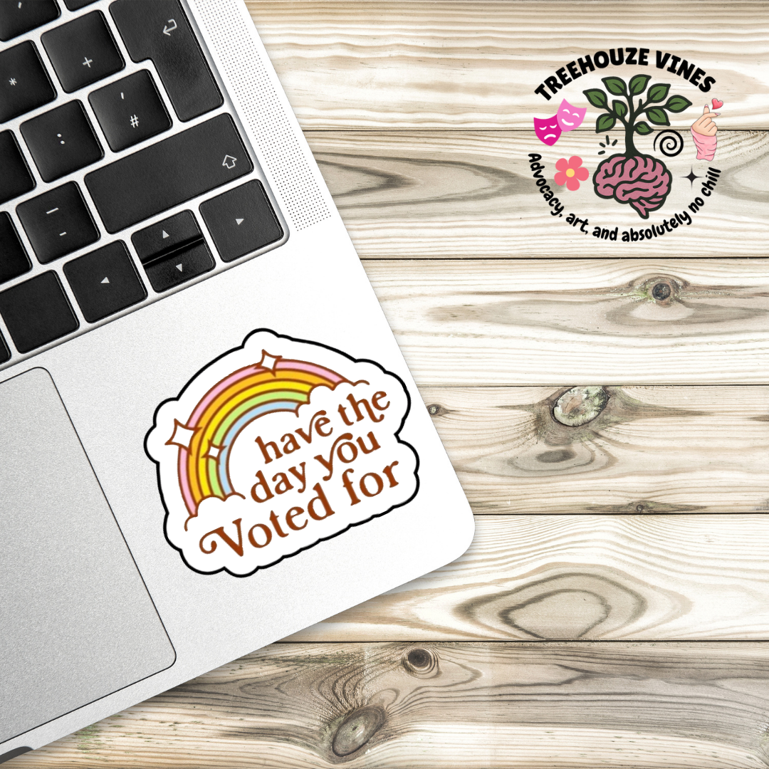 Retro rainbow sticker with the phrase “Have the Day You Voted For” in bold brown text and sparkles