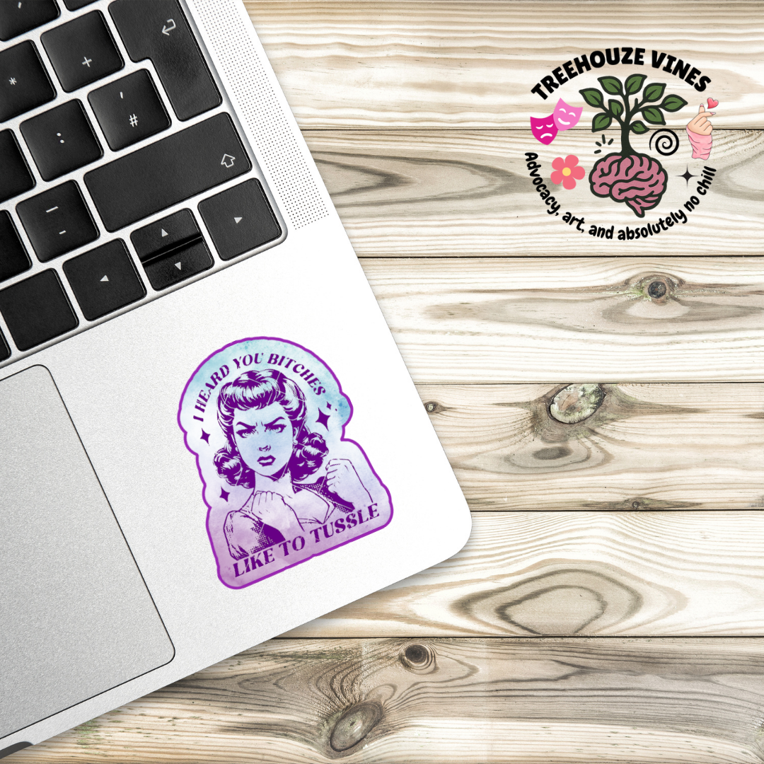 Sticker featuring a vintage-style woman with fists up and the phrase “I Heard You Bitches Like to Tussle” in purple and teal tones