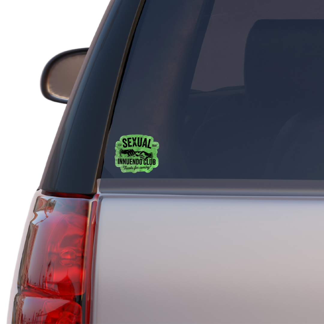 Green sticker with vintage hands and bold black text that reads “Sexual Innuendo Club – Thanks for coming!”