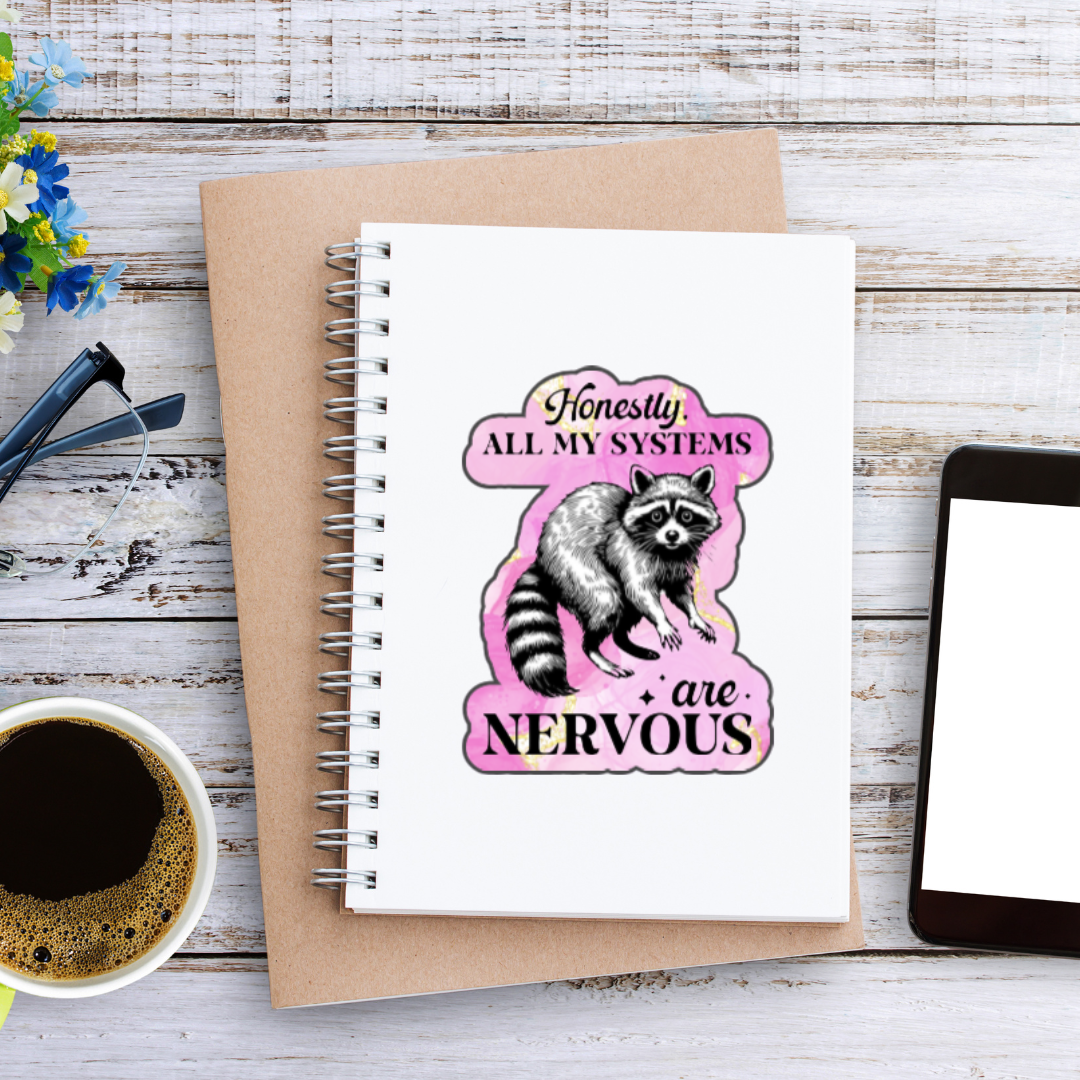 All My Systems Are Nervous Sticker