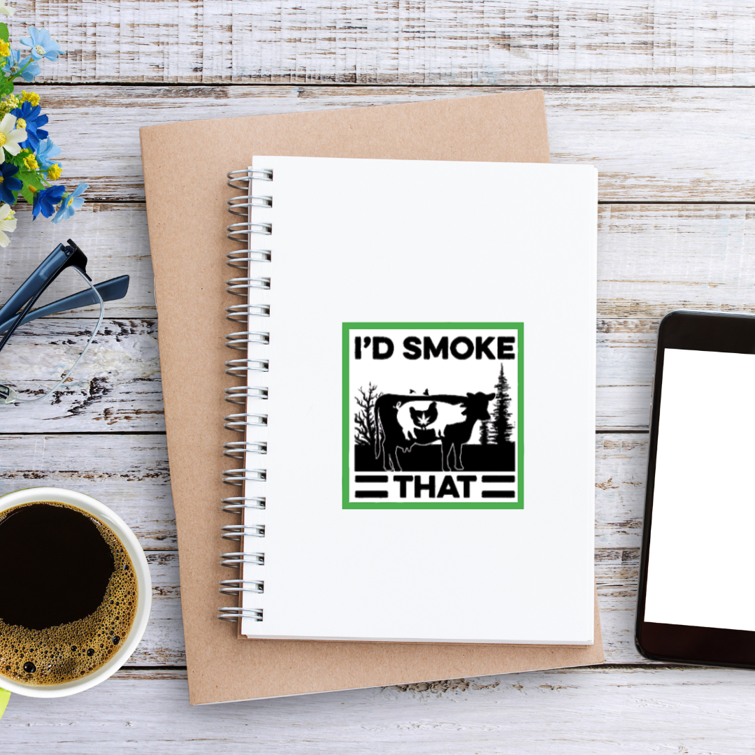 I'd Smoke That Sticker