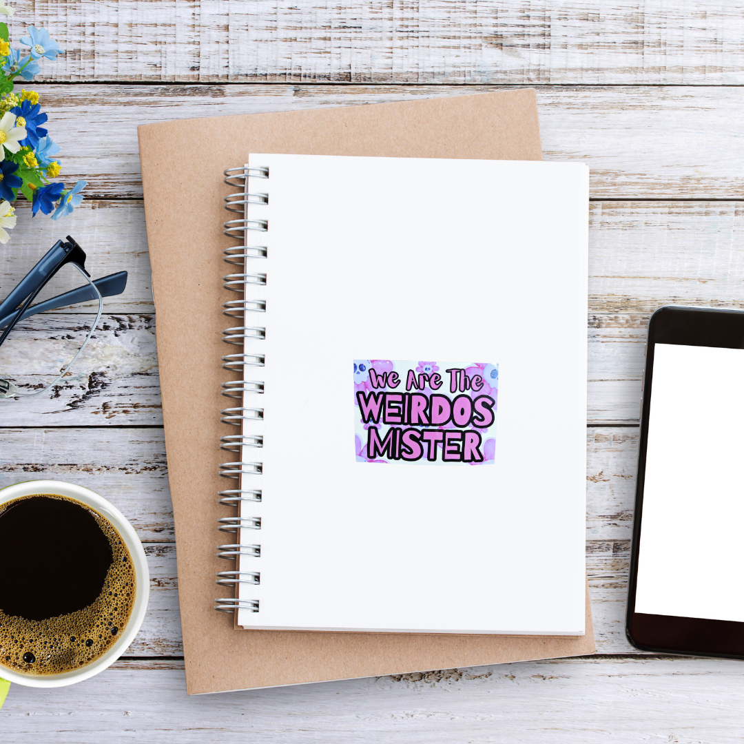 We Are the Weirdos Mister Sticker – Gothic Witchy Quote – 5 Inch Vinyl Decal
