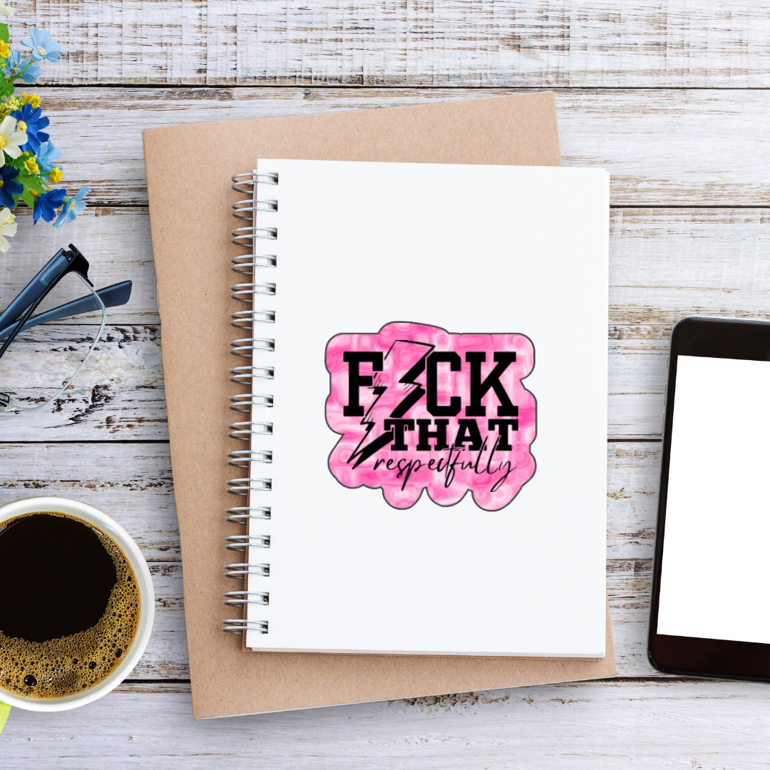 Sticker with pink marble background and the phrase “F*ck That Respectfully” in black text with a lightning bolt