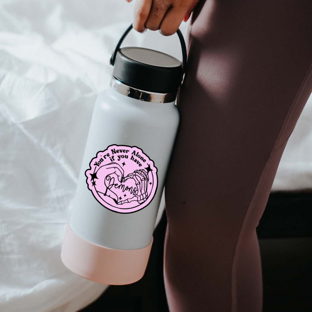 You’re Never Alone If You Have Demons Sticker