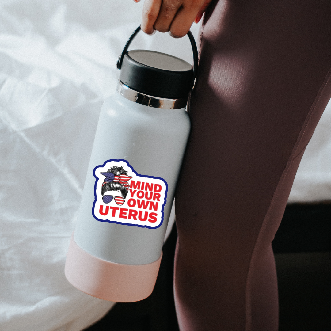 Mind Your Own Uterus Reproductive Rights Sticker