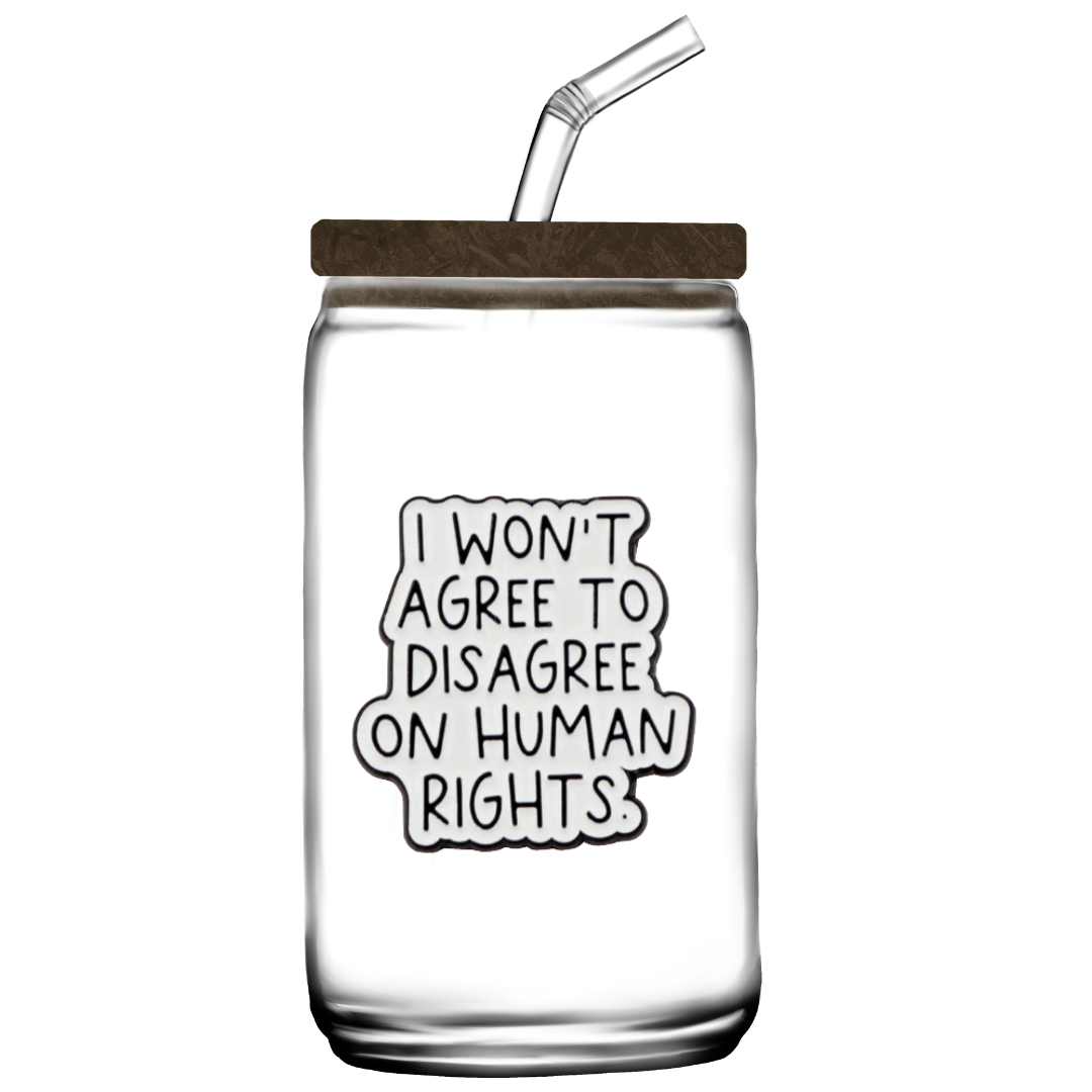 Sticker with handwritten-style text that says “I won’t agree to disagree on human rights” in bold black on white