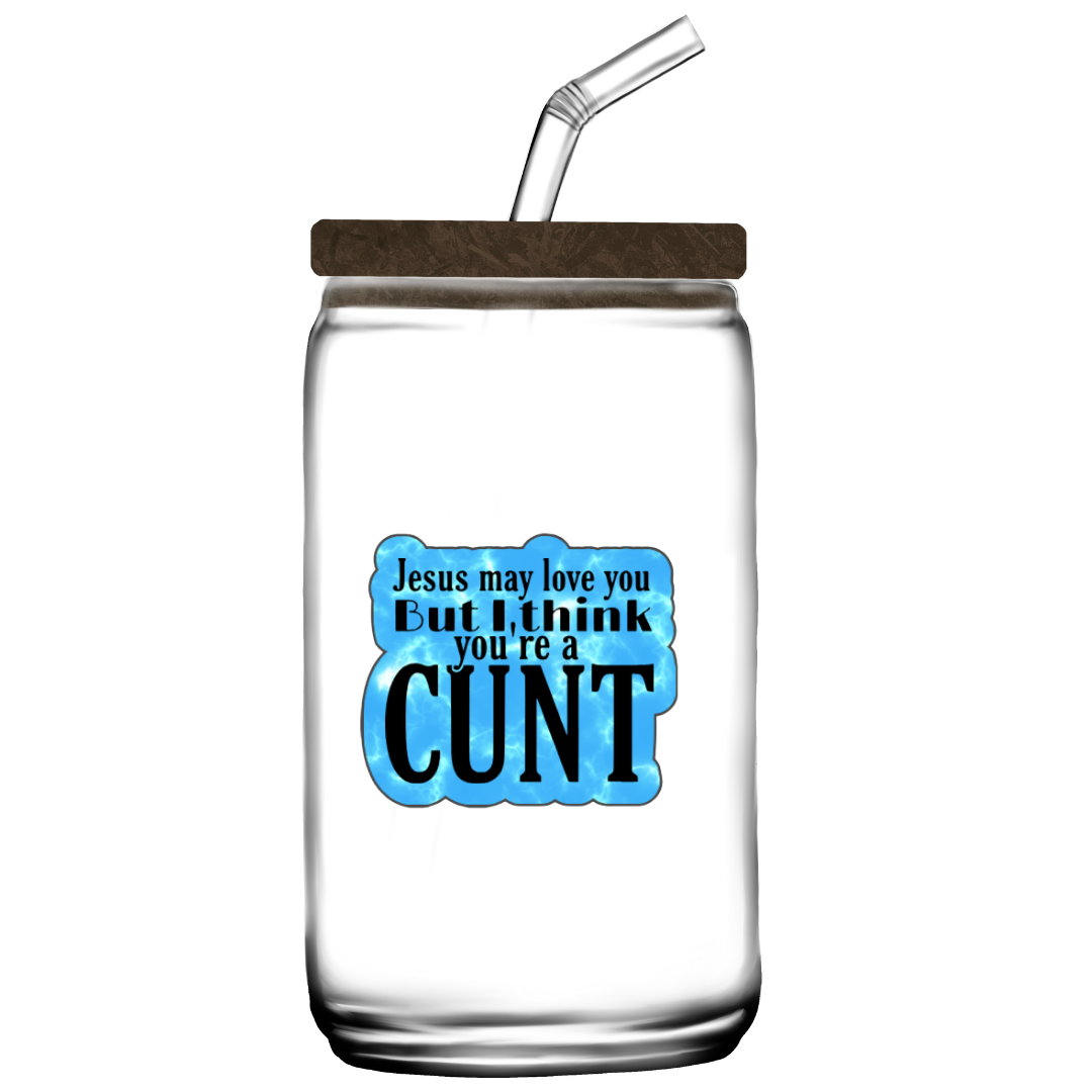 Holographic sticker that says “Jesus may love you but I think you’re a c*nt” in black text on a blue sparkle background