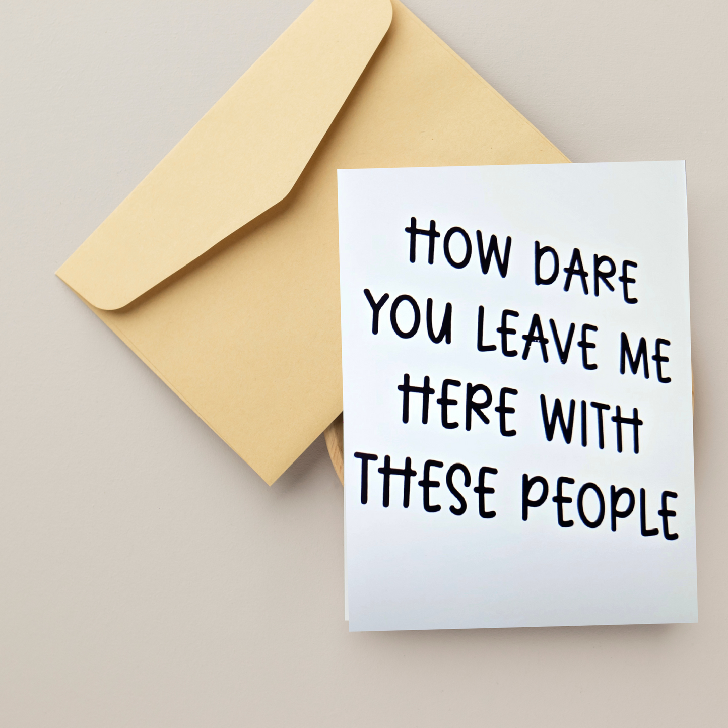 Co-Worker Greeting Card - How Dare You Leave Me with These People - Retirement Card - New Job Card