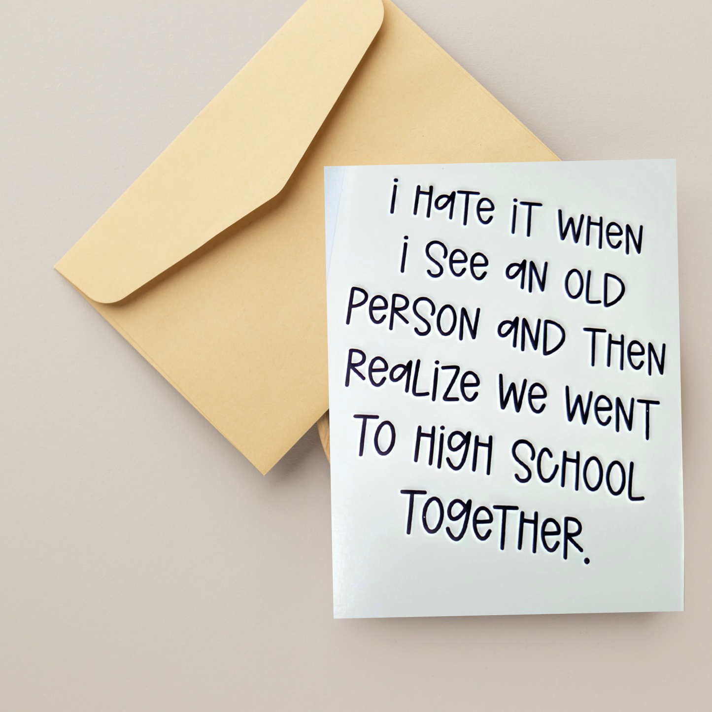 Funny Greeting Card for Friend - Hate When I See an Old Person - Just Because Cards