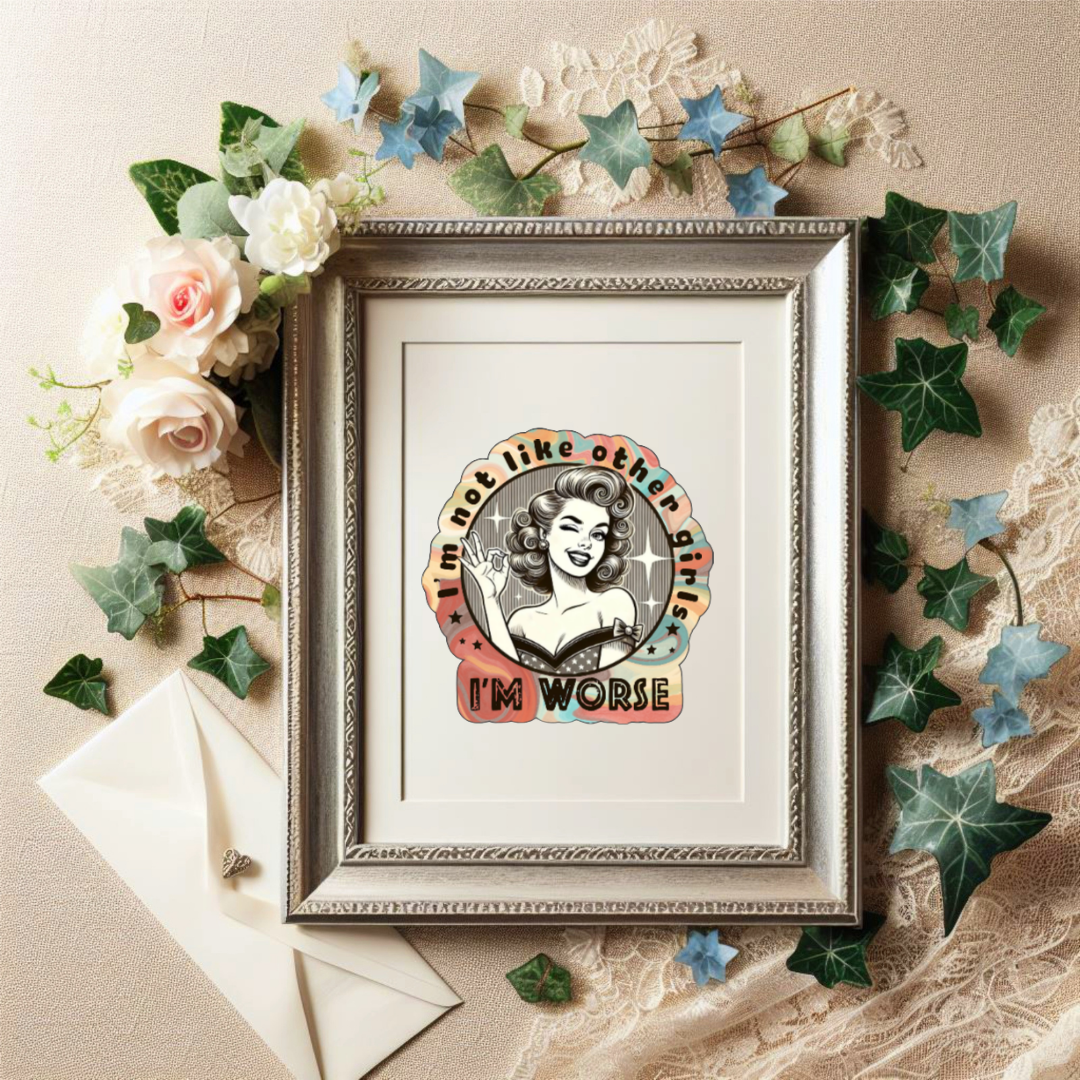 Sticker featuring a retro pin-up girl with curled hair, winking and giving an OK hand gesture, surrounded by the phrase “I’m not like other girls – I’m worse” on a colorful background