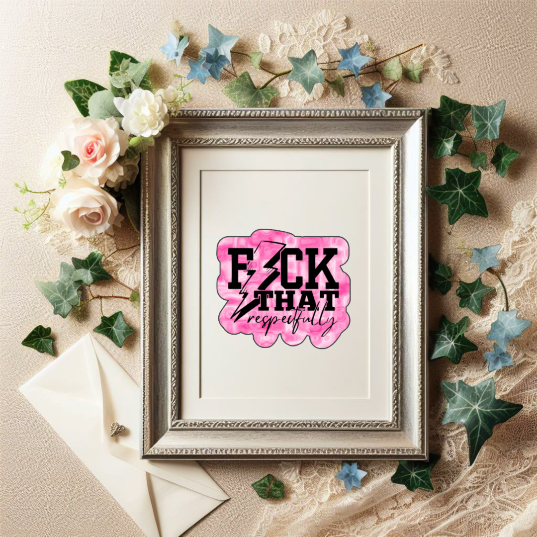 Sticker with pink marble background and the phrase “F*ck That Respectfully” in black text with a lightning bolt