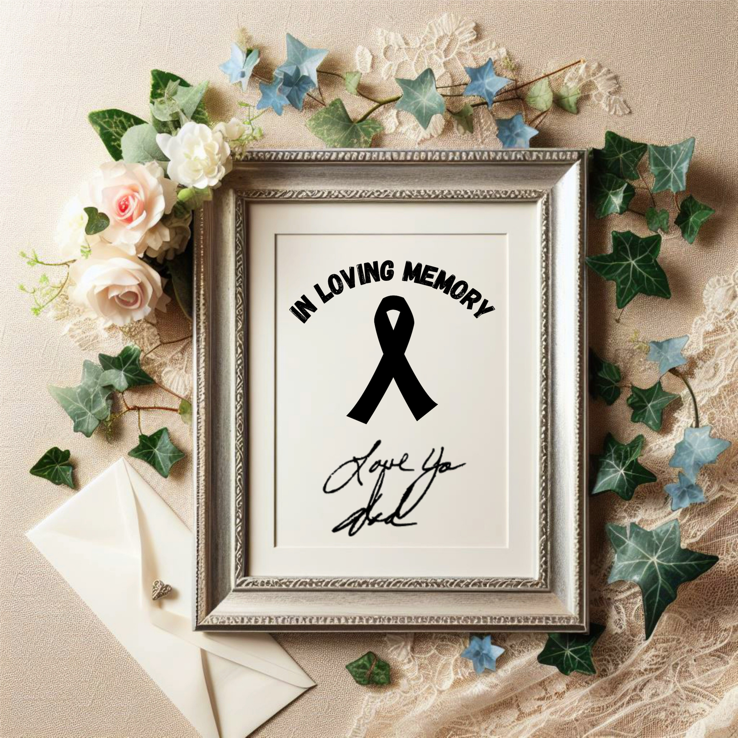 Framed sympathy artwork with the words “In Loving Memory,” a black awareness ribbon, and handwritten “Love You Dad” message, surrounded by white roses, ivy, lace, and vintage-style decor.