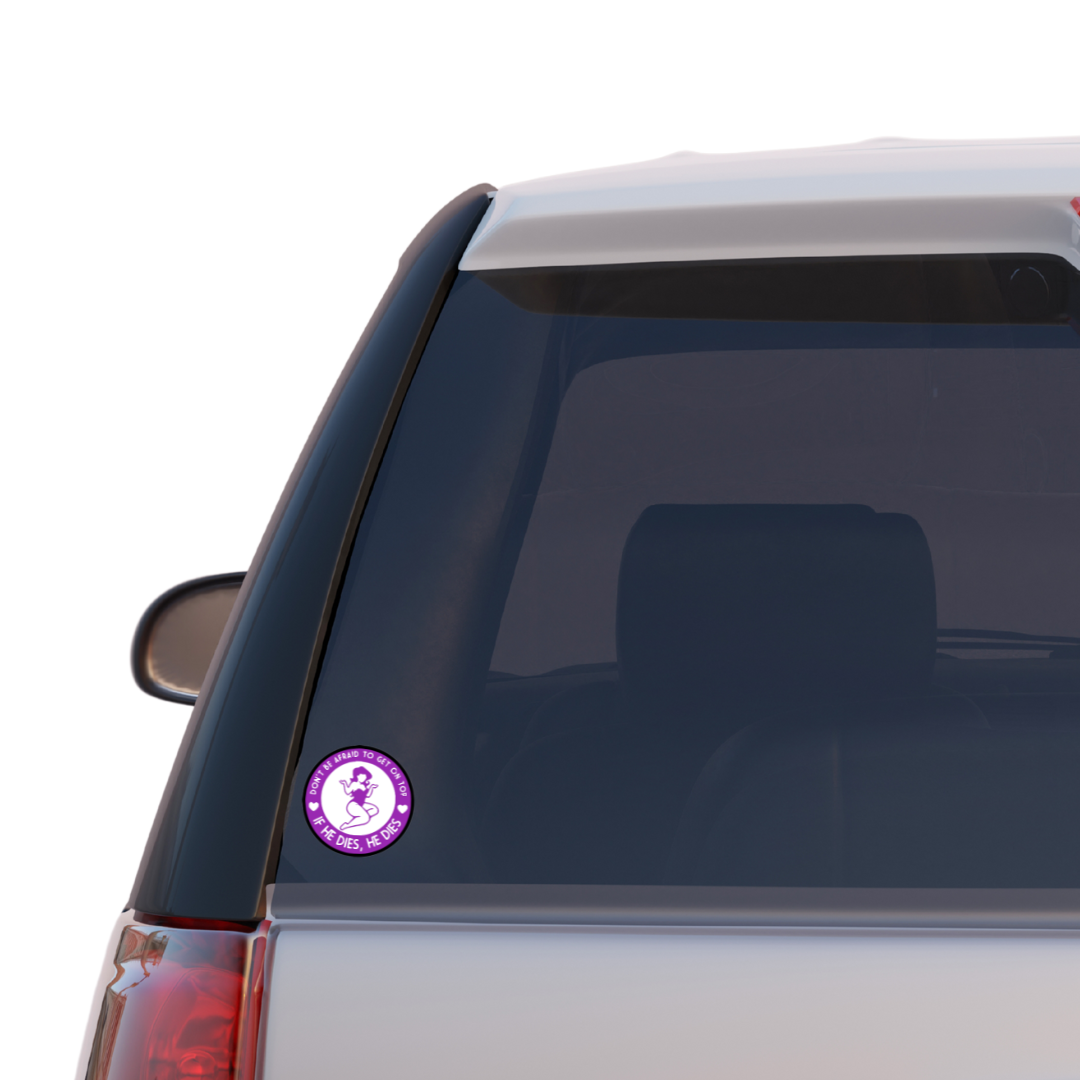 Don’t Be Afraid to Get on Top Sticker