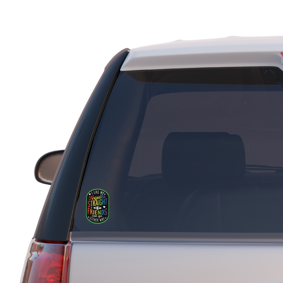 I Like My Tequila Straight Proud Ally Sticker