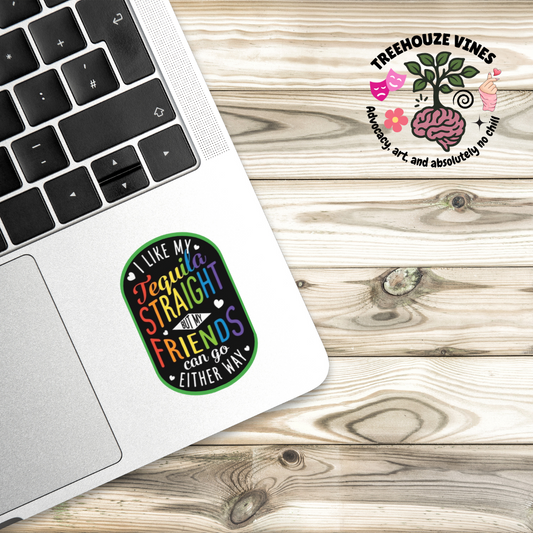I Like My Tequila Straight Proud Ally Sticker