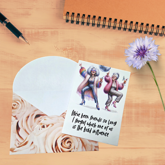 Funny Birthday Card "We've Been Friends So Long"
