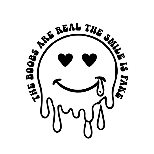 Vinyl decal of a dripping smiley face with heart eyes and a tear, surrounded by text that reads “The Boobs Are Real The Smile Is Fake”