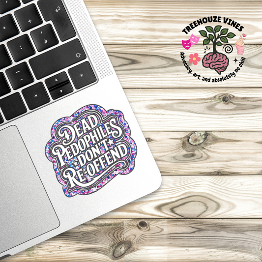 Dead Pedophiles Don’t Re-Offend Sticker