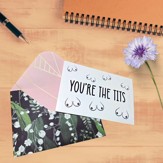 Inspirational Greeting Card - You're the Tits - Funny Just Because Cards