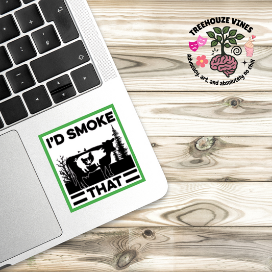 I'd Smoke That Sticker