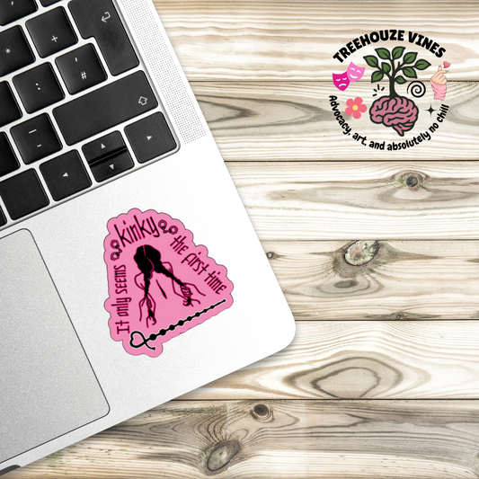 It’s Only Kinky the First Time Sticker