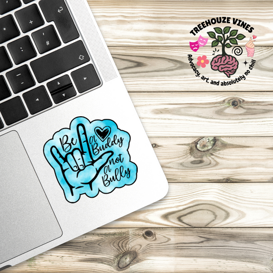 Be a Buddy Not a Bully Sticker
