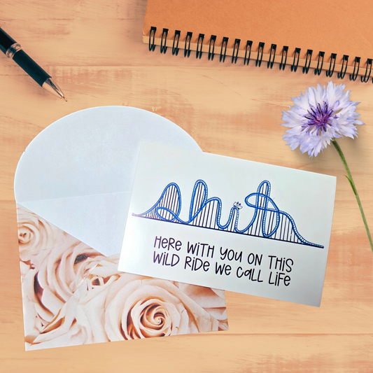 Funny Greeting Card - "Here With You on This Wild Ride We Call Life"