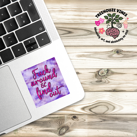 F*ck Around and Find Out Sticker