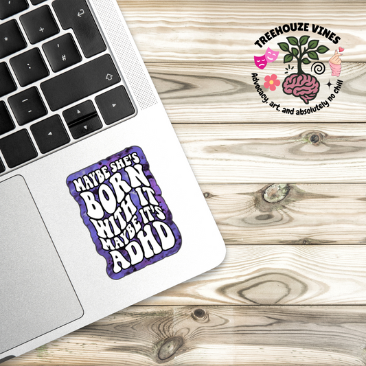 Maybe It’s ADHD Sticker