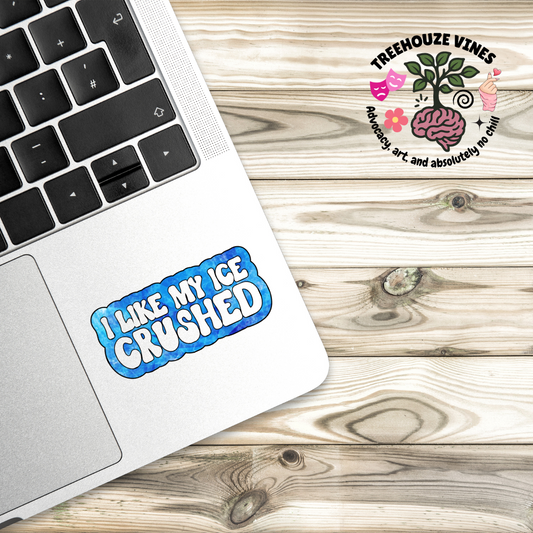 I Like My Ice Crushed Sticker