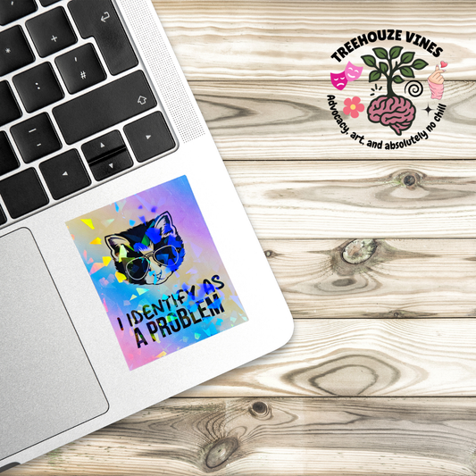 Funny Cat Sticker - I Identify as a Problem - Holographic Rainbow Sticker
