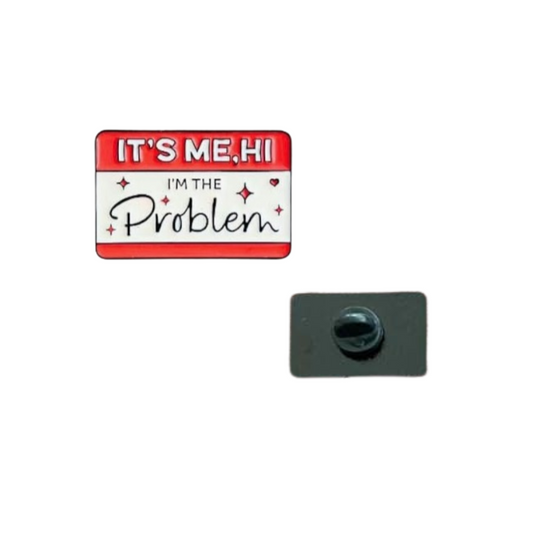 It's Me, Hi, I'm the Problem Enamel Pin - for Backpacks, Lanyards, Bags, Hats, Lapel - Novelty Button