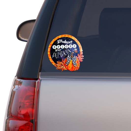 Pumpkin Spice Sticker – “Whatever Spices Your Pumpkin” – 7 inch Fall Decal