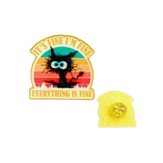 It's Fine, I'm Fine, Everything is Fine Enamel Pin - for Backpacks, Lanyards, Bags, Hats, Lapel - Novelty Button