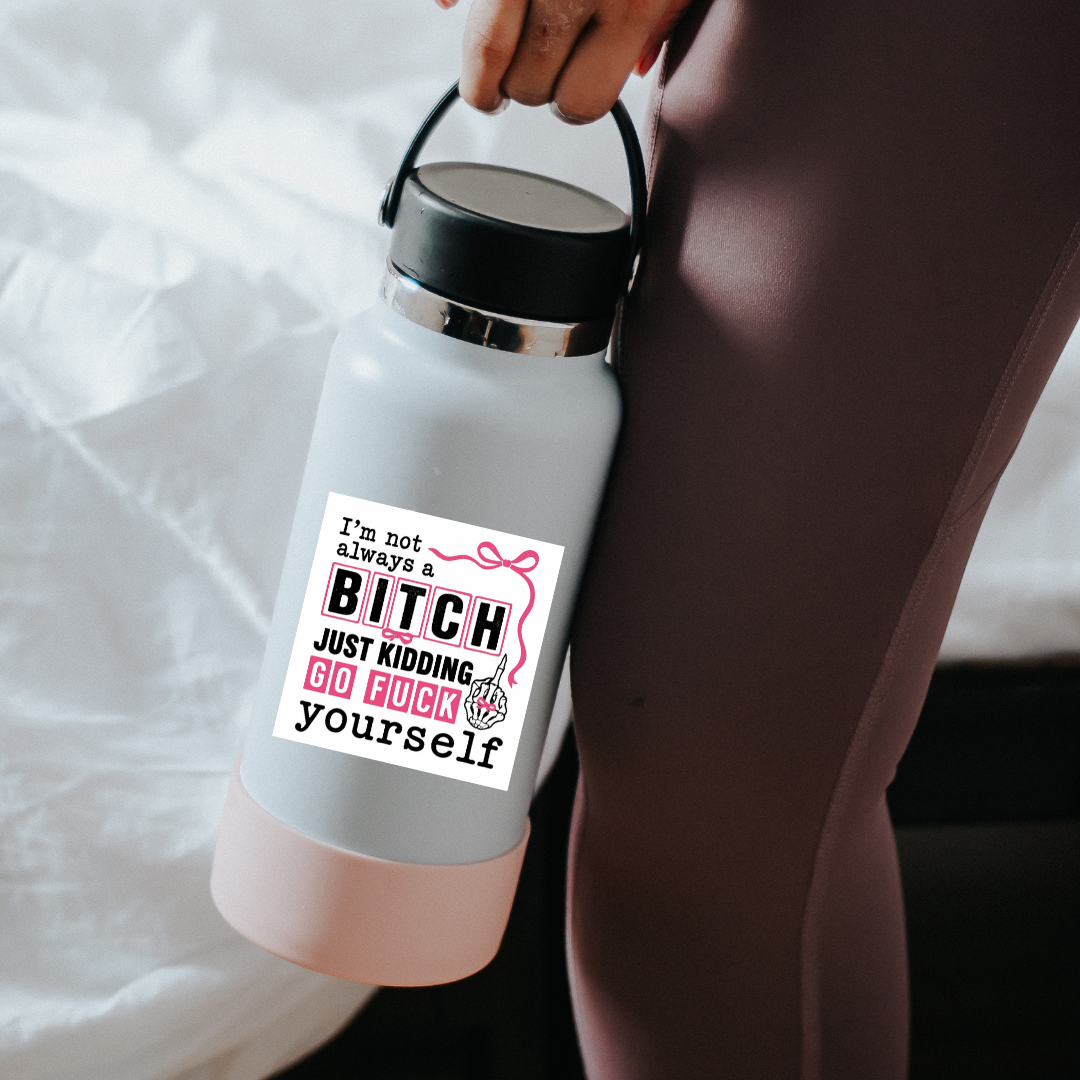 Just Kidding, Go F*ck Yourself Sticker