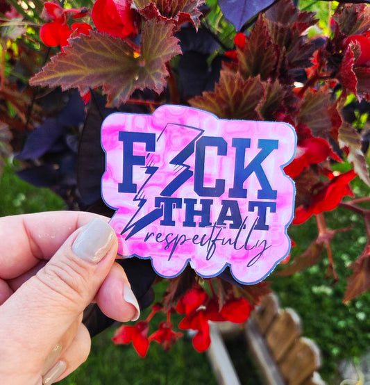 Sticker with pink marble background and the phrase “F*ck That Respectfully” in black text with a lightning bolt