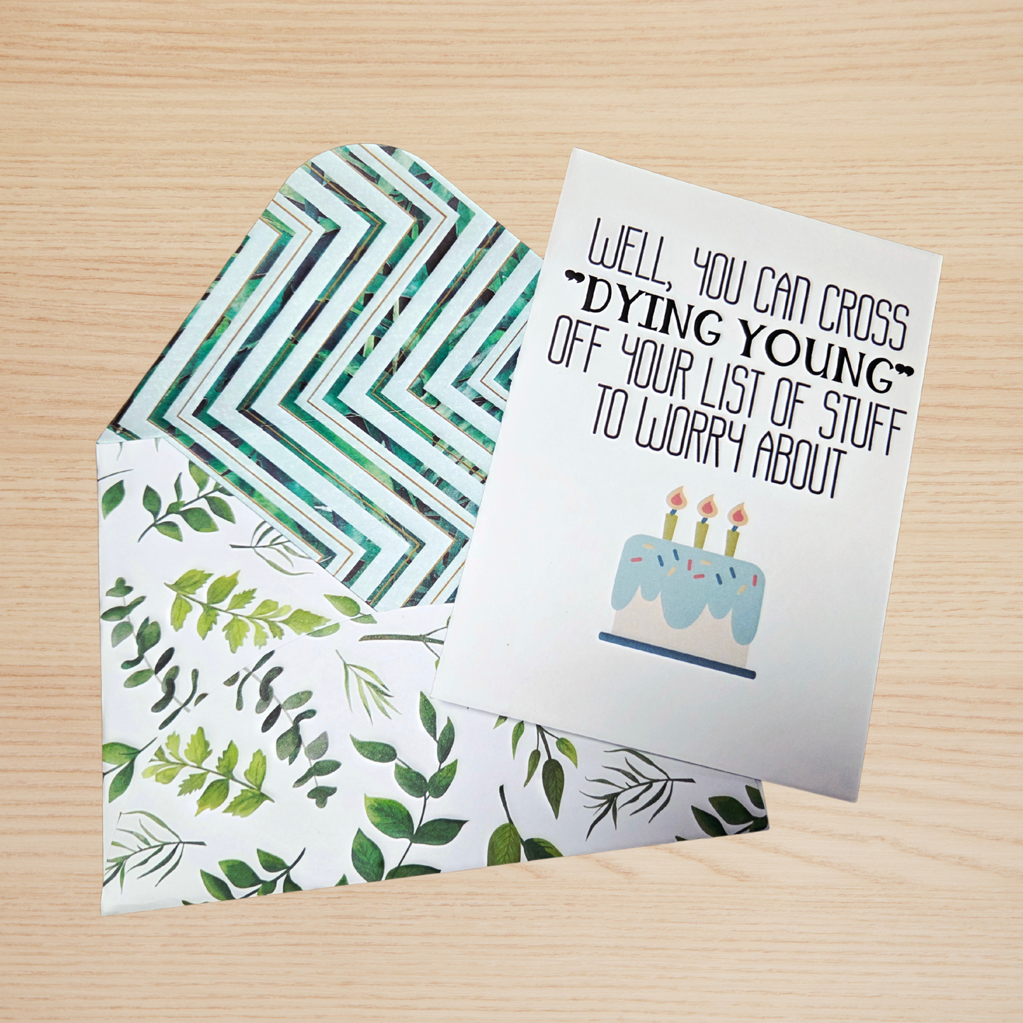 Funny Birthday Card - You Can Cross Dying Young Off Your List of Things to Worry About