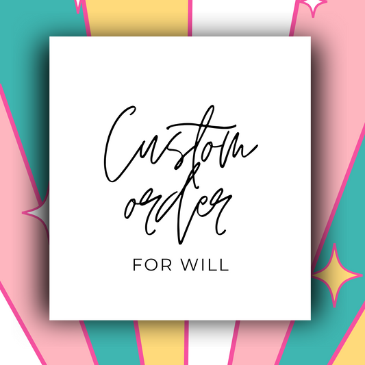 Custom Sticker Order for Will