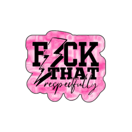 Sticker with pink marble background and the phrase “F*ck That Respectfully” in black text with a lightning bolt