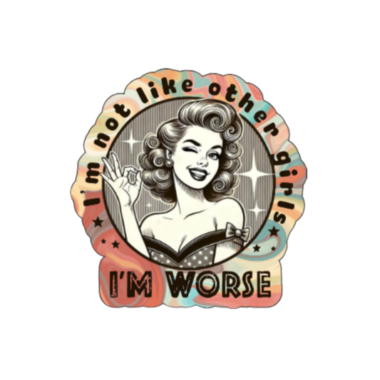 Sticker featuring a retro pin-up girl with curled hair, winking and giving an OK hand gesture, surrounded by the phrase “I’m not like other girls – I’m worse” on a colorful background