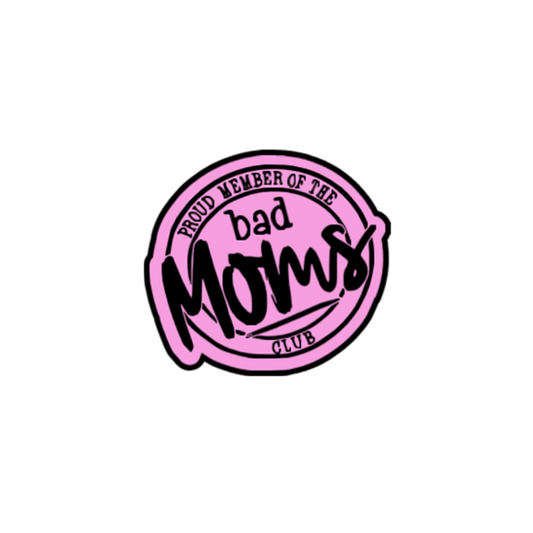 Bad Moms Club Sticker