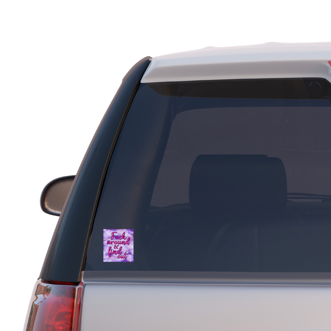 F*ck Around and Find Out Sticker
