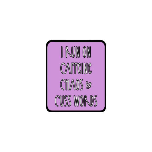 Caffeine, Chaos, & Cuss Words Sticker