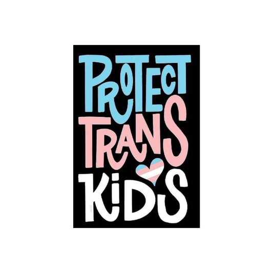 Protect Trans Kids – Trans Rights Sticker