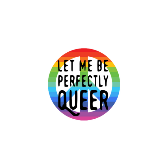 Let Me Be Perfectly Queer Pride Sticker