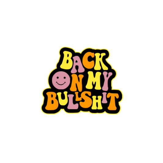 Back on My BS Sticker