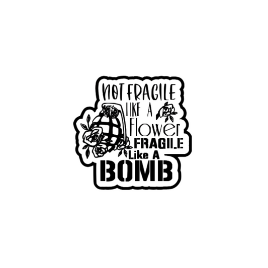 Fragile Like a Bomb Sticker