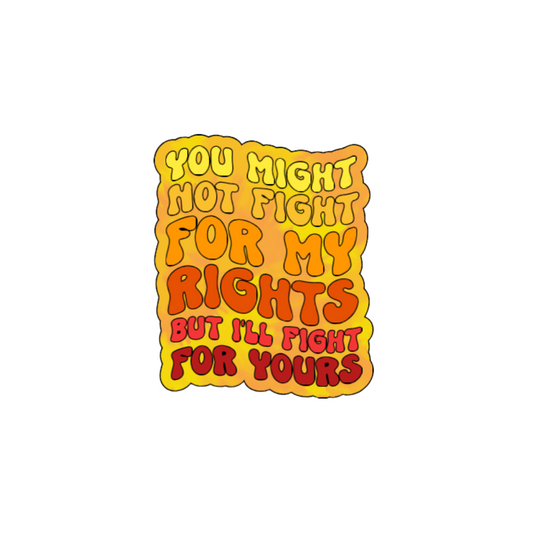 Fight for Your Rights Sticker