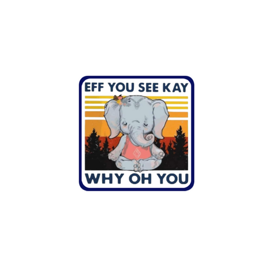 Eff You See Kay Why Oh You Sticker