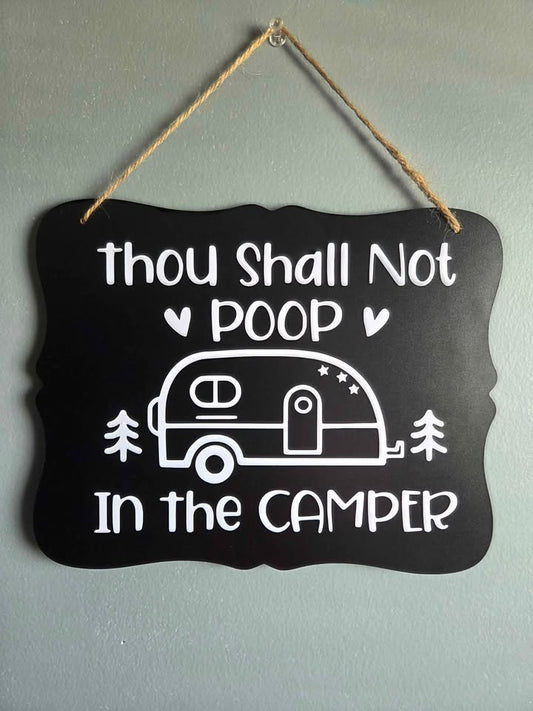 Thou Shall Not Poop in the Camper - Funny Camping Sign
